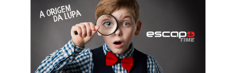 #EscapeCult - A origem da lupa